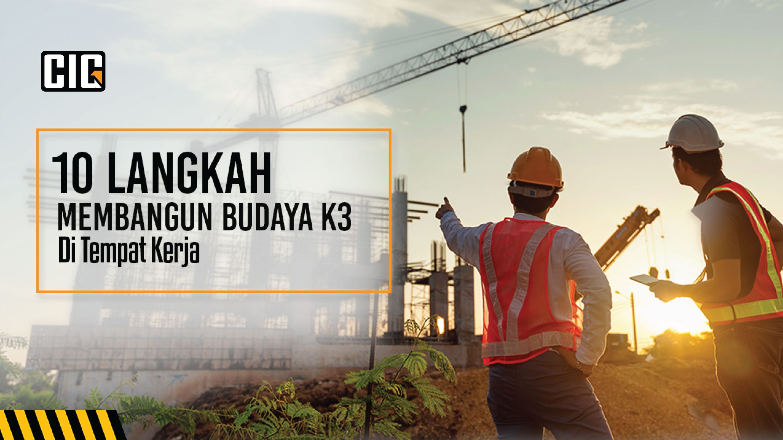 You are currently viewing 10 Langkah Membangun Budaya K3 di Tempat Kerja