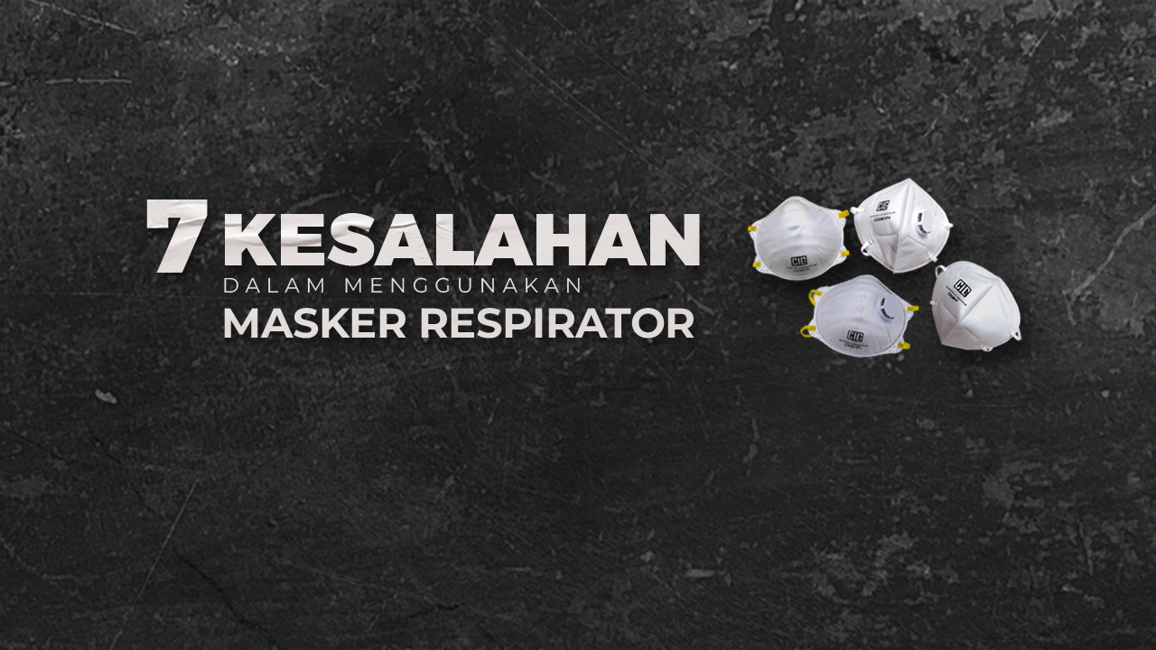 Read more about the article 7 Kesalahan Umum dalam Menggunakan Masker Respirator